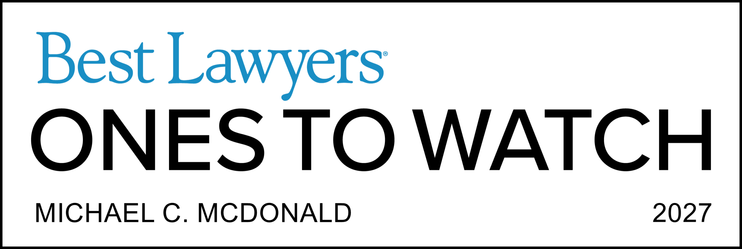 Best Lawyers Ones to Watch award, Michael C. McDonald, 2027